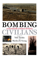 Bombing Civilians: A Twentieth-Century History