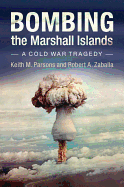 Bombing the Marshall Islands: A Cold War Tragedy