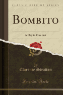 Bombito: A Play in One Act (Classic Reprint)