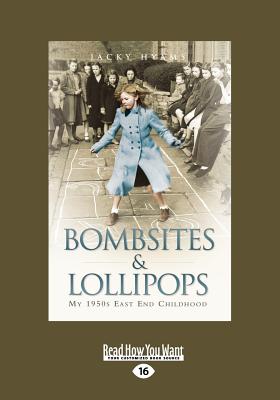 Bombsites and Lollipops: My 1950s East End Childhood - Hyams, Jacky