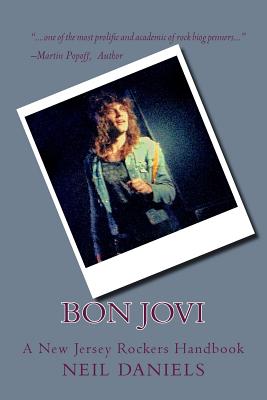 Bon Jovi - A New Jersey Rockers Handbook - Daniels, Neil