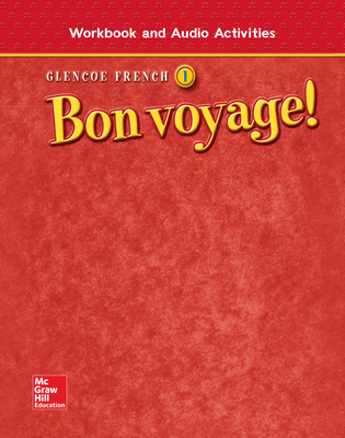 Bon Voyage! Level 1, Workbook and Audio Activities Student Edition - McGraw-Hill