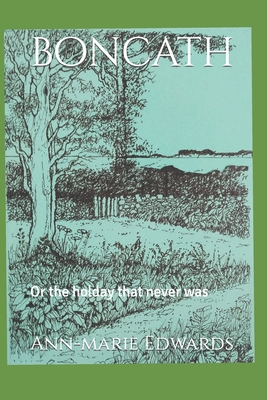 boncath: Or the holday that never was - Edwards, Alan (Illustrator), and Edwards, Ann-Marie