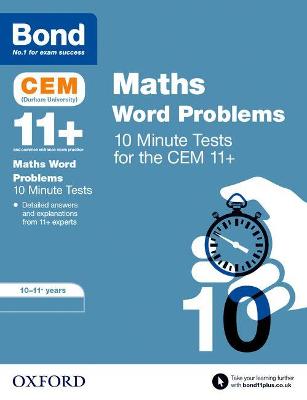 Bond 11+: CEM Maths Word Problems 10 Minute Tests: Ready for the 2025 exam: 10-11 Years - Hughes, Michellejoy, and Bond 11+