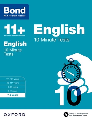 Bond 11+: English: 10 Minute Tests: 7-8 years - Lindsay, Sarah, and Bond 11+