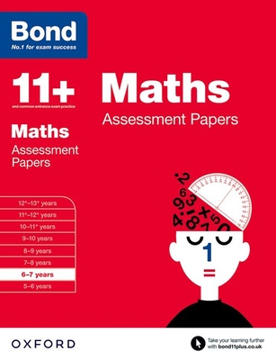 Bond 11+: Maths: Assessment Papers: 6-7 years - Frobisher, Len, and Frobisher, Anne, and Bond 11+