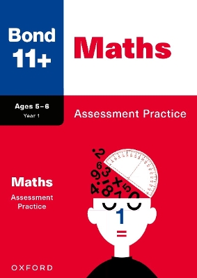 Bond 11+ Maths Assessment Practice Age 5-6 (for GL Assessment & other 11 plus exams) - Baines, Andrew, and Frobisher, LJ, and Frobisher, Anne