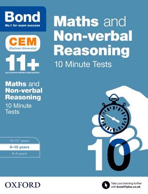 Bond 11+: Maths & Non-verbal Reasoning: CEM 10 Minute Tests: 9-10 years - Hughes, Michellejoy, and Bond 11+