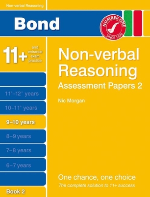 Bond Assessment Papers Non-Verbal Reasoning 9-10 Yrs Book 2 - Morgan, Nicola