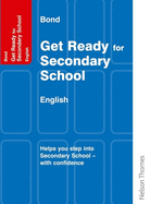 Bond Get Ready for Secondary School: English