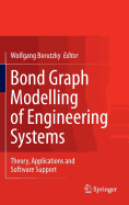 Bond Graph Modelling of Engineering Systems: Theory, Applications and Software Support