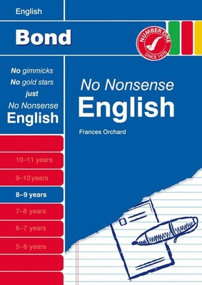 Bond No Nonsense English: 8-9 Years - Hadley, Helen, and Orchard, Frances