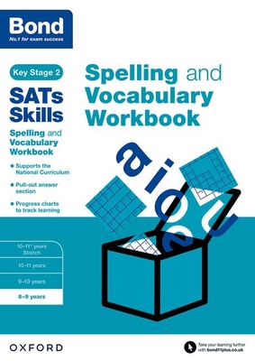 Bond SATs Skills Spelling and Vocabulary Workbook: 8-9 years - Hughes, Michellejoy, and Bond SATs Skills