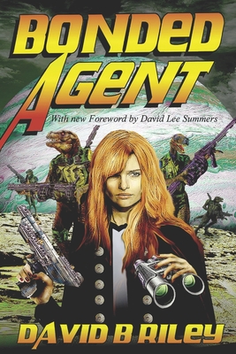 Bonded Agent - Summers, David Lee (Foreword by), and Riley, David B