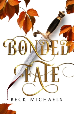 Bonded Fate (GOTM Limited Edition #2) - Michaels, Beck