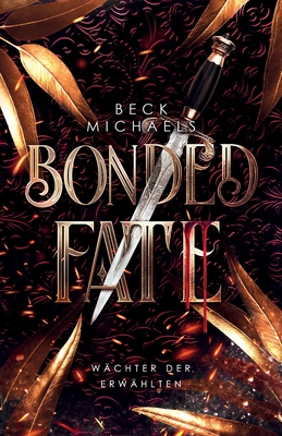 Bonded Fate (W?chter der Erw?hlten 2) - Michaels, Beck, and Coniglio, Melina (Translated by)