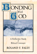 Bonding with God: A Reflective Study of Biblical Covenant