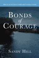 Bonds of Courage: Based on the True Story of a Pioneer Family's Struggle to Survive.