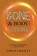 Bone (& Body) Lessons: Culture, Measurement, and Language