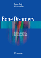 Bone Disorders: Biology, Diagnosis, Prevention, Therapy