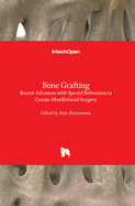 Bone Grafting: Recent Advances with Special References to Cranio-Maxillofacial Surgery