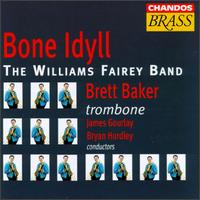 Bone Idyll - Brett Baker (trombone); Williams Fairey Band