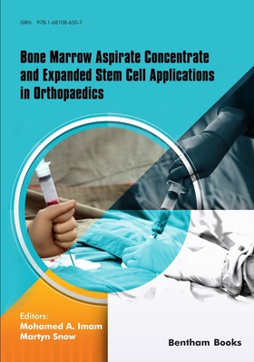 Bone Marrow Aspirate Concentrate and Expanded Stem Cell Applications in Orthopaedics - Snow, Martyn (Editor), and Imam, Mohamed a