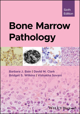 Bone Marrow Pathology - Bain, Barbara J., and Clark, David M., and Wilkins, Bridget S.