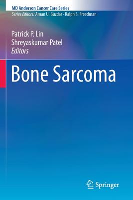 Bone Sarcoma - Lin, Patrick P. (Editor), and Patel, Shreyaskumar (Editor)