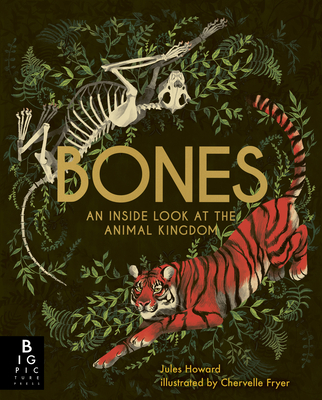 Bones: An Inside Look at the Animal Kingdom - Howard, Jules