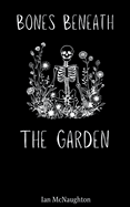 Bones Beneath the Garden