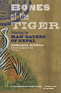Bones of the Tiger: Protecting the Man-Eaters of Nepal