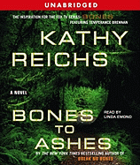 Bones to Ashes - Reichs, Kathy, and Emond, Linda (Read by)
