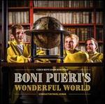 Boni Pueri's Wonderful World