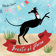 Bonito el H?roe: La historia de velocidad y valent?a de un galgo espaol.