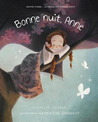 Bonne Nuit, Anne - George, Kallie, and Godbout, Genevieve (Illustrator)
