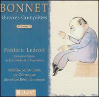 Bonnet: Oeuvres Compltes, Vol. 3 - Arnaud Vabois (tenor); Frdric Goncalves (baritone); Frdric Ledroit (organ); Matrise Saint-Louis de Gonzague de Paris