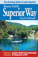 Bonnie Dahl's Superior Way: The Cruising Guide to Lake Superior