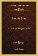 Bonnie May: A Strolling Player Comes