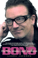 Bono: The Biography: His Life, Music, and Passions