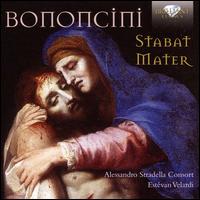 Bononcini: Stabat Mater - Alessandro Stradella Consort; Claudia Clarich (alto); Daniela Aimale (soprano); Daniela Aimale (vocals);...