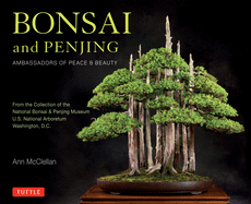 Bonsai and Penjing: Ambassadors of peace & Beauty