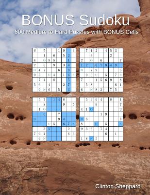 Bonus Sudoku: 600 Medium to Hard Puzzles with Bonus Cells - Sheppard, Clinton