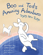 Boo and Ted's Amazing Adventures: Trying New Things