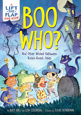 Boo Who?: And Other Wicked Halloween Knock-Knock Jokes - Hall, Katy, and Eisenberg, Lisa