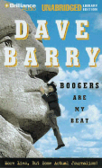 Boogers Are My Beat: More Lies, But Some Actual Journalism! - Barry, Dave, Dr., and Hill, Dick (Read by)