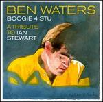 Boogie 4 Stu: A Tribute to Ian Stewart - Ben Waters