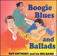 Boogie Blues and Ballads - Ray Anthony