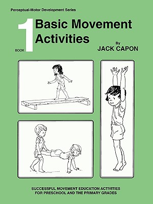 Book 1: Basic Movement Activities - Alexander, Frank (Editor), and Capon, Jack