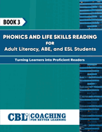 Book 3: Phonics and Life Skills Reading for Adult Literacy, ABE, and ESL Students